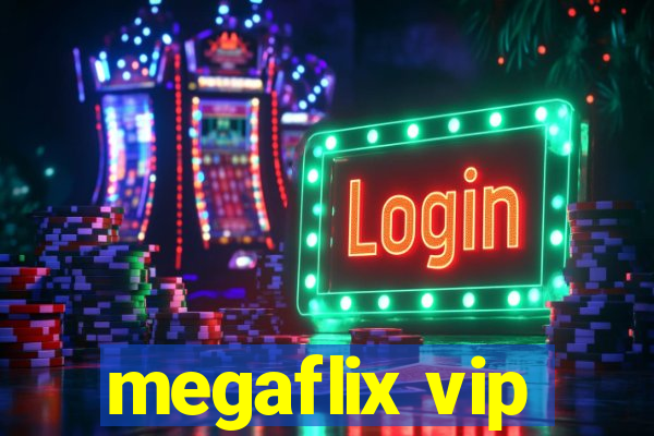 megaflix vip